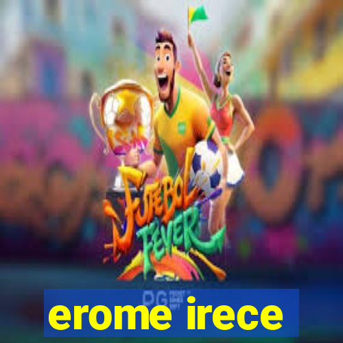 erome irece